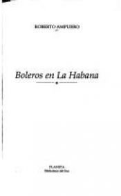 book cover of Boleros en la Habana by Roberto Ampuero