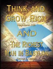 book cover of Think and Grow Rich by Napoleon Hill AND The Richest Man in Babylon by George S. Clason by Napoleon Hill