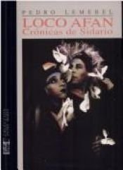 book cover of Loco af : cricas de sidario by Pedro Lemebel