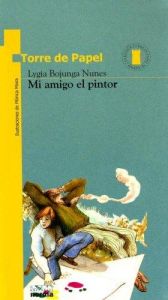 book cover of Mi Amigo el Pintor by Lygia Bojunga Nunes