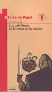 book cover of Los Caballeros De LA Mesa De LA (Torre de Papel) by Jon Scieszka|Maria Mercedes Correa