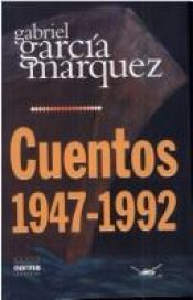 book cover of Cuentos 1947-1992 by Γκαμπριέλ Γκαρσία Μάρκες