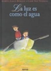 book cover of La luz es como agua by Γκαμπριέλ Γκαρσία Μάρκες