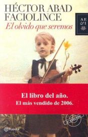 book cover of El olvido que seremos by Héctor Abad Faciolince
