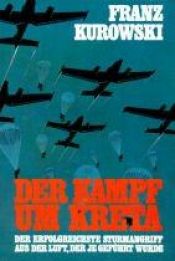 book cover of Der Kampf um Kreta by Franz Kurowski