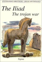 book cover of The Iliad - The Trojan War by Menelaos Stephanides