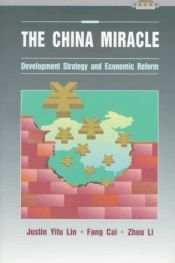 book cover of The China Miracle: Development Strategy and Economic Reform (A Friedman lecture fund monograph) by Justin Yifu Lin