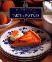 book cover of Tarts & Pastries: Le Cordon Bleu Home Collection by Le Cordon Bleu