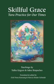 book cover of Skillful Grace: Tara Practice for Our Times by Chokgyur Lingpa|Tulku Urgyen Rinpoche