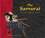 book cover of The Samurai: The Philosophy of Victory by Robert T. Samuel