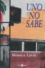 book cover of Uno no sabe by Mónica Lavín