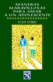 book cover of Maneras maravillosas de amar a un adolescente by Judy Ford
