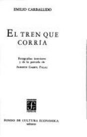 book cover of El tren que corria (Coleccion popular) by Emilio Carballido