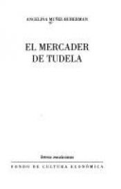book cover of El mercader de Tudela (Letras Mexicanas) by Angelina Muñiz-Huberman