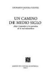 book cover of Un Camino De Medio Siglo (Tierra Firme) by Leonardo Padura Fuentes