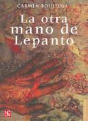 book cover of La Otra Mano De Lepanto (Letras Mexicanas) by Carmen Boullosa
