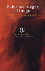book cover of Todos os fogos o fogo by Julio Cortazar