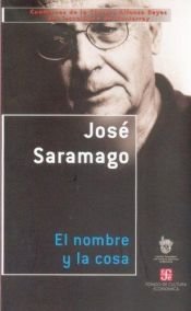 book cover of El Nombre y La Cosa by José Saramago