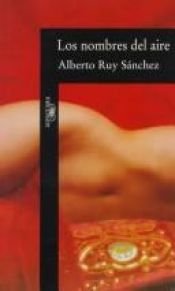 book cover of Los nombres del aire by Alberto Ruy Sánchez