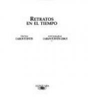 book cover of RETRATOS EN EL TIEMPO. Fotografías: Carlos Fuentes Lemus by Карлос Фуэнтес