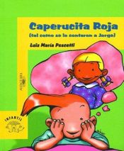 book cover of Caperucita Roja (tal como se lo contaron a Jorge) by Luis Maria Pescetti