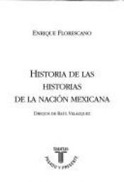 book cover of Historia de las historias de la nación mexicana by Enrique Florescano