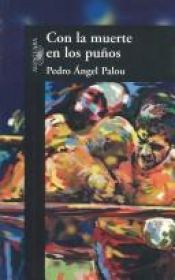 book cover of Con la Muerte en los Punos by Pedro Angel Palou