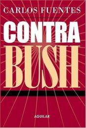book cover of Contra Bush by كارلوس فوينتس