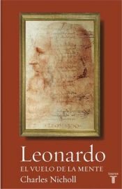 book cover of Leonardo. El vuelo de la mente (Leonardo da Vinci : Flights of the Mind) by Charles Nicholl