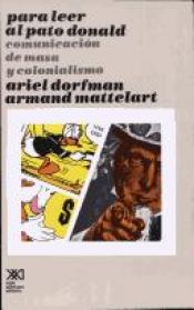 book cover of Para leer al Pato Donald by Ariel Dorfman