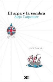 book cover of El Arpa Y LA Sombra by Alejo Carpentier