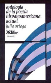 book cover of Antología de la poesía hispanoamericana actual by Julio Ortega