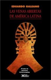 book cover of Las venas abiertas de América Latina by Angelica Ammar|Eduardo Galeano