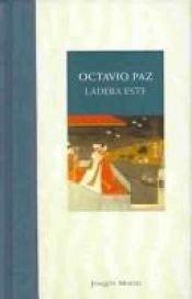book cover of Ladera Este by Octavio Paz
