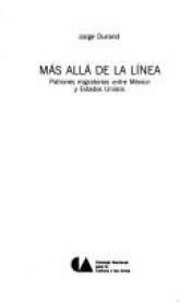 book cover of Más allá de la línea: Patrones migratorios entre México y Estados Unidos (Regiones) by Jorge Durand