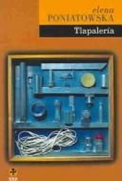 book cover of Tlapaleria by Elena Poniatowska