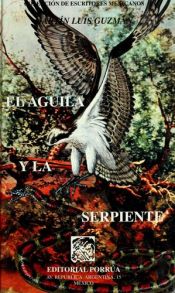 book cover of El águila y la serpiente by Martín Luis Guzmán