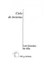 book cover of Cielo De Invierno by Luis González de Alba