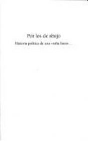 book cover of Por los de abajo:Historia Politica de una Nina Bien by Guadalupe Loaeza