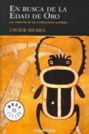 book cover of EN BUSCA DE LA EDAD DE ORO 1ED by Javier Sierra