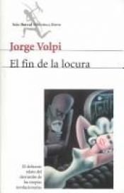 book cover of Het einde van de waanzin by Jorge Volpi Escalante