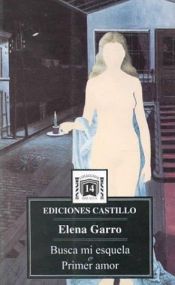 book cover of Busca mi esquela ; &, Primer amor by Elena Garro