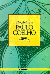 book cover of Preguntale A Paulo Coelho by Pedro Palao Pons