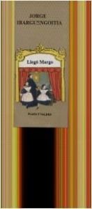 book cover of Llegó Margó: Comedia en tres actos (Colección Teatro breve) by Jorge Ibargüengoitia