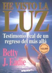 book cover of He Visto La Luz by Betty Eadie