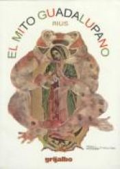 book cover of El Mito Guadalupano by Eduardo del Río