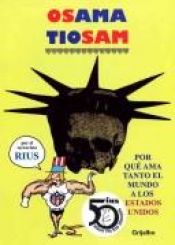 book cover of Osama Tiosam: Por Que Ama Tanto el Mundo a los Estados Unidos by Rius