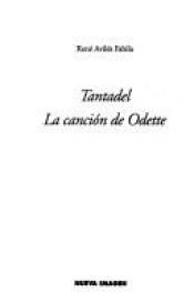 book cover of Tantadel: La Cancion De Odette (Obras completas) by René Avilés Fabila