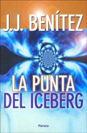 book cover of La Punta Del Iceberg by J. J. Benitez
