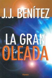book cover of La gran oleada (Los Otros Mundos De Jj Benitez) by J. J. Benitez